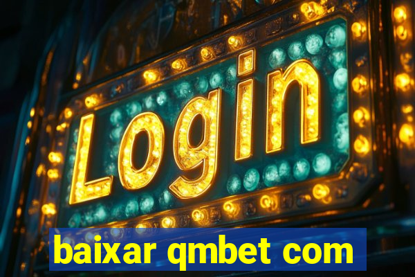 baixar qmbet com